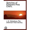 Sketches Of Eloquent Prea Chers. door Jared Bell Waterbury