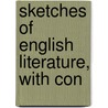 Sketches Of English Literature, With Con by Unknown