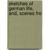 Sketches Of German Life, And, Scenes Fro door Rahel Varnhagen