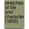 Sketches Of Life And Character (1850) door Onbekend
