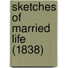 Sketches Of Married Life (1838) door Onbekend