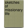 Sketches Of Missionary Life door Onbekend