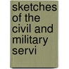 Sketches Of The Civil And Military Servi door Charles Stewart Todd