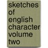 Sketches of English Character Volume Two