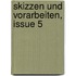Skizzen Und Vorarbeiten, Issue 5
