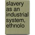 Slavery As An Industrial System, Ethnolo