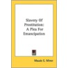 Slavery Of Prostitution: A Plea For Eman door Onbekend