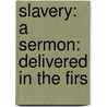 Slavery: A Sermon: Delivered In The Firs door Theodore Clapp