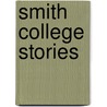 Smith College Stories door Josephine Dodge Daskam