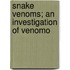 Snake Venoms; An Investigation Of Venomo