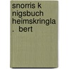 Snorris K Nigsbuch  Heimskringla .  Bert door Sturluson Snorri Sturluson