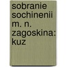 Sobranie Sochinenii M. N. Zagoskina: Kuz by Mikhail Nikolaevich Zagoskin