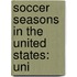Soccer Seasons In The United States: Uni