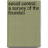 Social Control; A Survey Of The Foundati