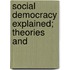Social Democracy Explained; Theories And