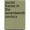 Social France in the Seventeenth Century door Cecile Hugon