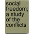 Social Freedom; A Study Of The Conflicts