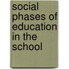 Social Phases Of Education In The School door Samuel Train Dutton
