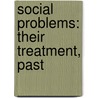 Social Problems: Their Treatment, Past door Karl Pearson