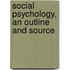 Social Psychology, An Outline And Source