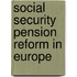 Social Security Pension Reform In Europe