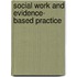 Social Work and Evidence- Based Practice