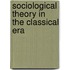 Sociological Theory In The Classical Era