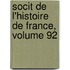Socit de L'Histoire de France, Volume 92