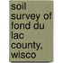 Soil Survey Of Fond Du Lac County, Wisco