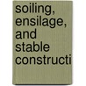 Soiling, Ensilage, And Stable Constructi door Frank Sherman Peer