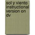 Sol Y Viento Instructional Version On Dv