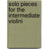 Solo Pieces For The Intermediate Violini door Craig Duncan