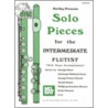 Solo Pieces for the Intermediate Flutist door Onbekend
