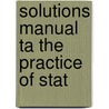 Solutions Manual Ta The Practice Of Stat door Onbekend