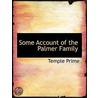Some Account Of The Palmer Family by Temple Prime