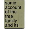 Some Account Of The Tree Family And Its door Onbekend