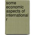 Some Economic Aspects Of International R