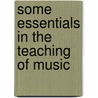 Some Essentials In The Teaching Of Music door Frank Damrosch