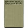 Some Main Issues, A Collection Of Essays door G. Walter Steeves