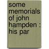 Some Memorials Of John Hampden : His Par door George Nugent Grenville Nugent