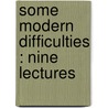 Some Modern Difficulties : Nine Lectures door Sabine Baring Gould