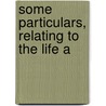 Some Particulars, Relating To The Life A door Sarah Young