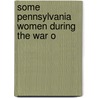 Some Pennsylvania Women During The War O door William Henry Egle
