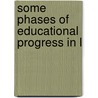 Some Phases Of Educational Progress In L by Walter A. 1872-1949 Montgomery