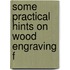 Some Practical Hints On Wood Engraving F