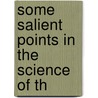 Some Salient Points In The Science Of Th by Sir John William Dawson