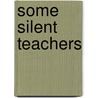 Some Silent Teachers door Elizabeth Harrison