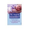Ik word moeder!