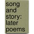 Song And Story: Later Poems