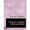 Song Of  Cristian Life  And  Work by W. Morly Punshion